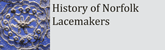 History of Norfolk Lacemakers